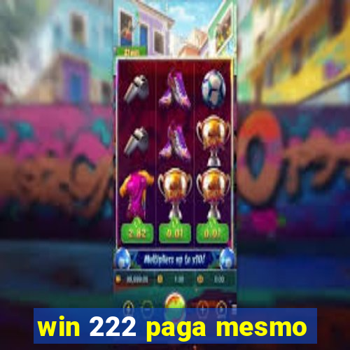 win 222 paga mesmo